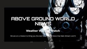 ABOVE GROUND WORLD NEWS